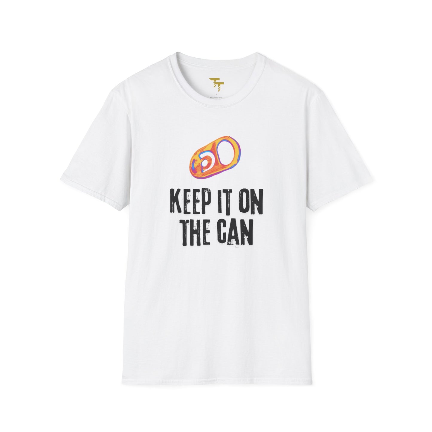 Keep It On The Can Softstyle T-Shirt