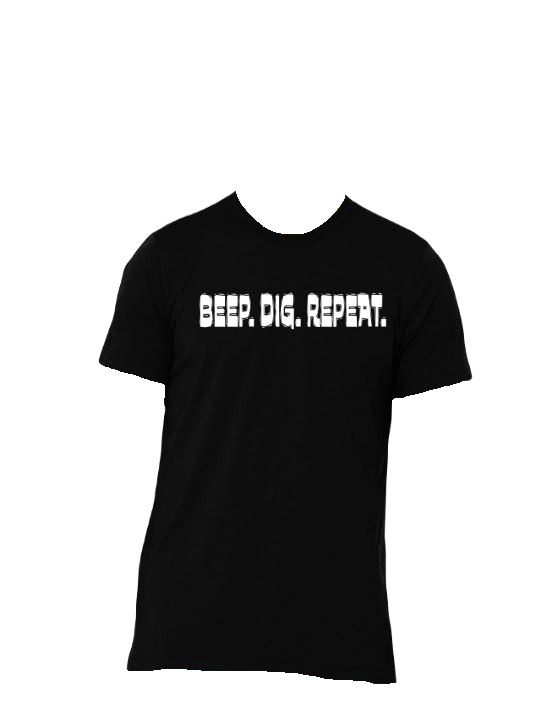 Beep. Dig. Repeat. T Shirt